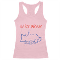 No Ice Please Racerback Tank Top Funny Cat Anti ICE Deportation Human Rights