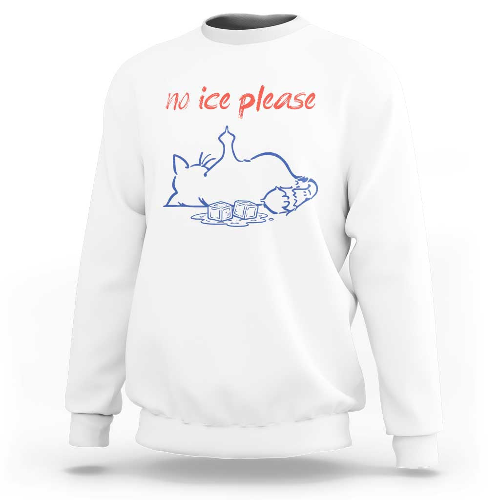 No Ice Please Sweatshirt Funny Cat Anti ICE Deportation Human Rights