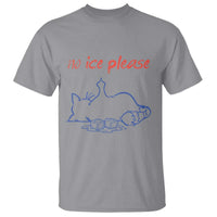 No Ice Please T Shirt Funny Cat Anti ICE Deportation Human Rights