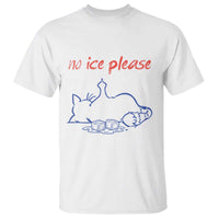 No Ice Please T Shirt Funny Cat Anti ICE Deportation Human Rights
