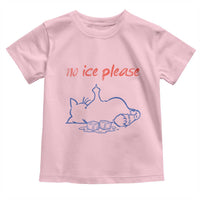 No Ice Please Toddler T Shirt Funny Cat Anti ICE Deportation Human Rights