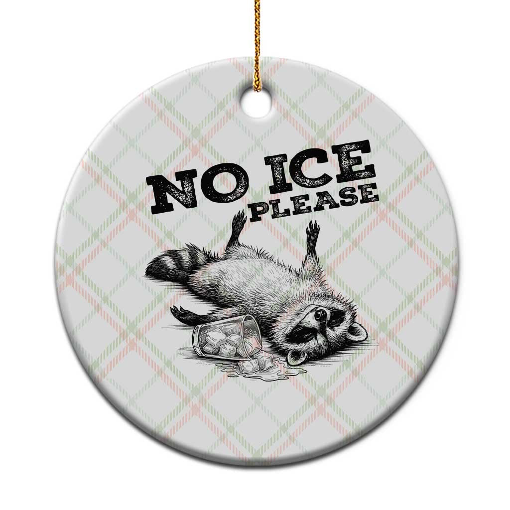 No Ice Please Ceramic Ornament Funny Raccoon Anti ICE Deportation Human Rights