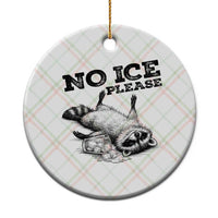 No Ice Please Ceramic Ornament Funny Raccoon Anti ICE Deportation Human Rights