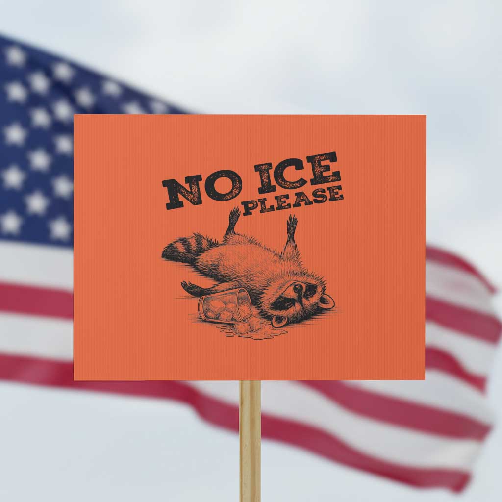 No Ice Please Protest Sign Funny Raccoon Anti ICE Deportation Human Rights