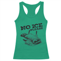 No Ice Please Racerback Tank Top Funny Raccoon Anti ICE Deportation Human Rights