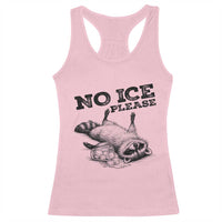 No Ice Please Racerback Tank Top Funny Raccoon Anti ICE Deportation Human Rights