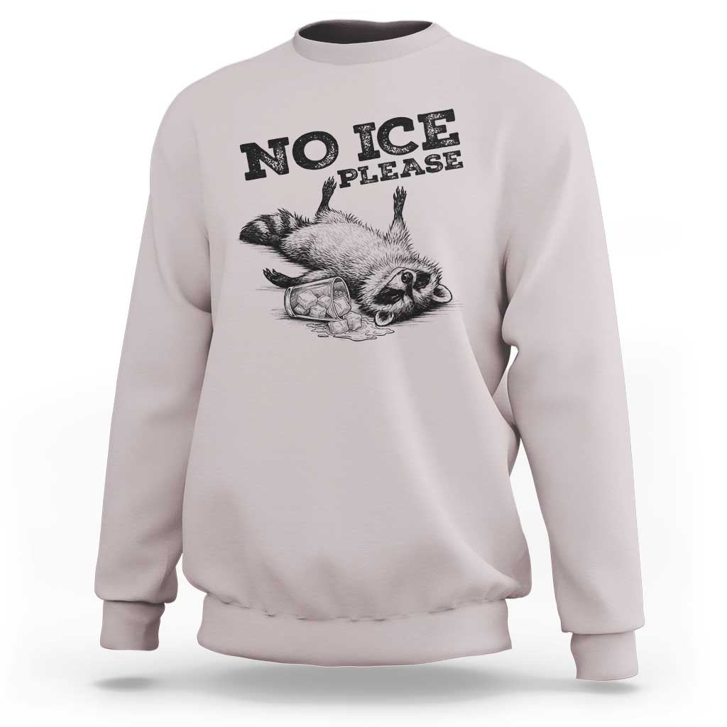No Ice Please Sweatshirt Funny Raccoon Anti ICE Deportation Human Rights
