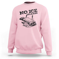 No Ice Please Sweatshirt Funny Raccoon Anti ICE Deportation Human Rights