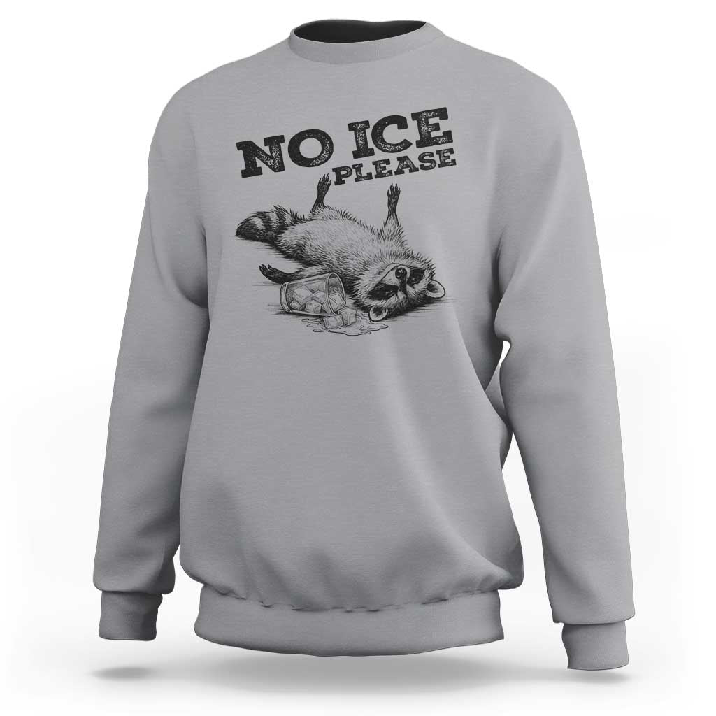 No Ice Please Sweatshirt Funny Raccoon Anti ICE Deportation Human Rights