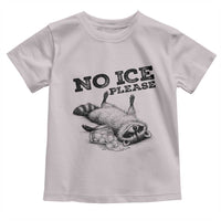 No Ice Please Toddler T Shirt Funny Raccoon Anti ICE Deportation Human Rights