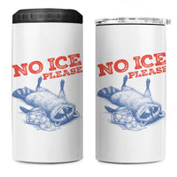 No Ice Please 4 in 1 Can Cooler Tumbler Funny Raccoon Trash Panda Anti ICE Meme