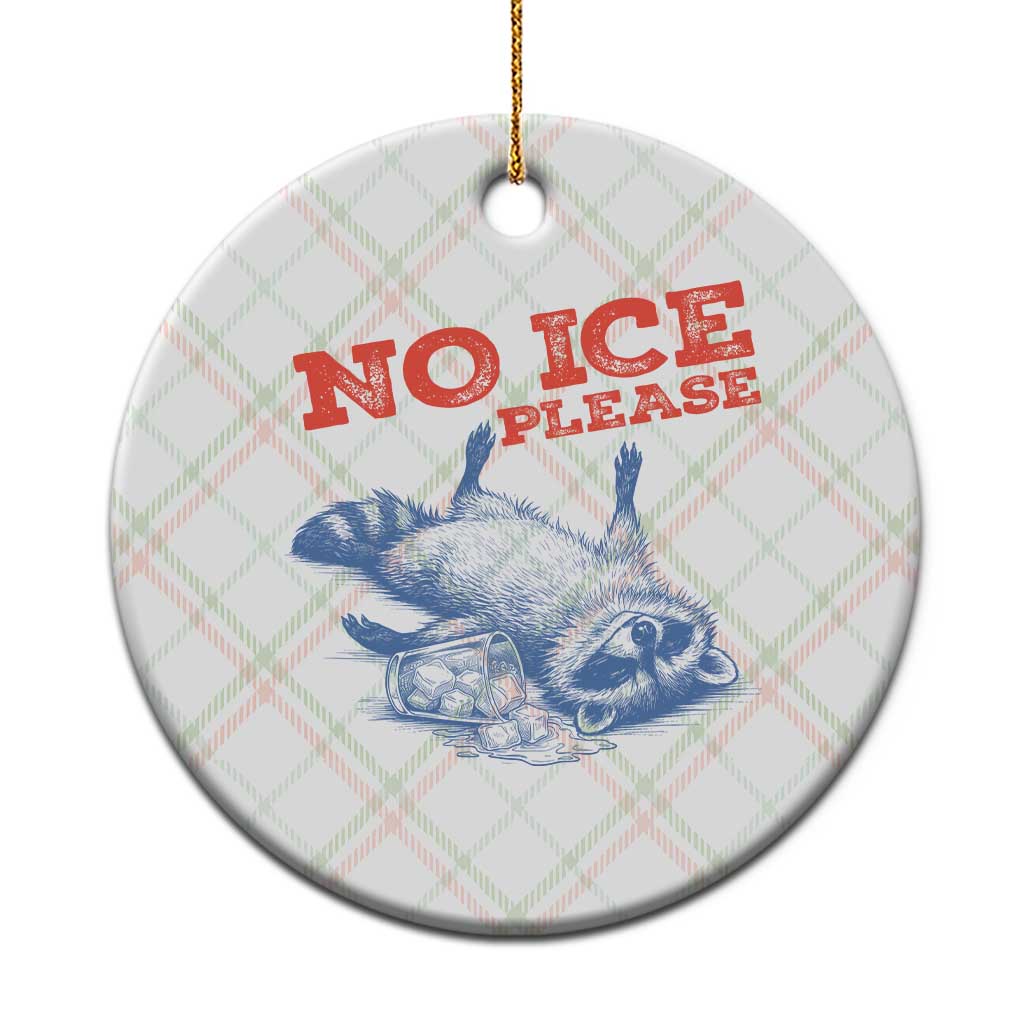 No Ice Please Ceramic Ornament Funny Raccoon Trash Panda Anti ICE Meme