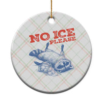 No Ice Please Ceramic Ornament Funny Raccoon Trash Panda Anti ICE Meme