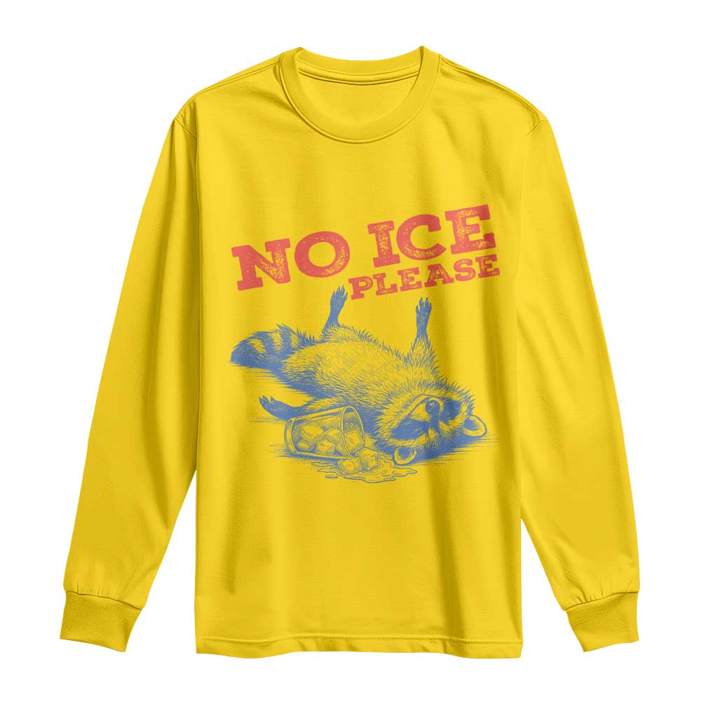 No Ice Please Long Sleeve Shirt Funny Raccoon Trash Panda Anti ICE Meme