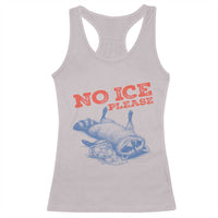 No Ice Please Racerback Tank Top Funny Raccoon Trash Panda Anti ICE Meme