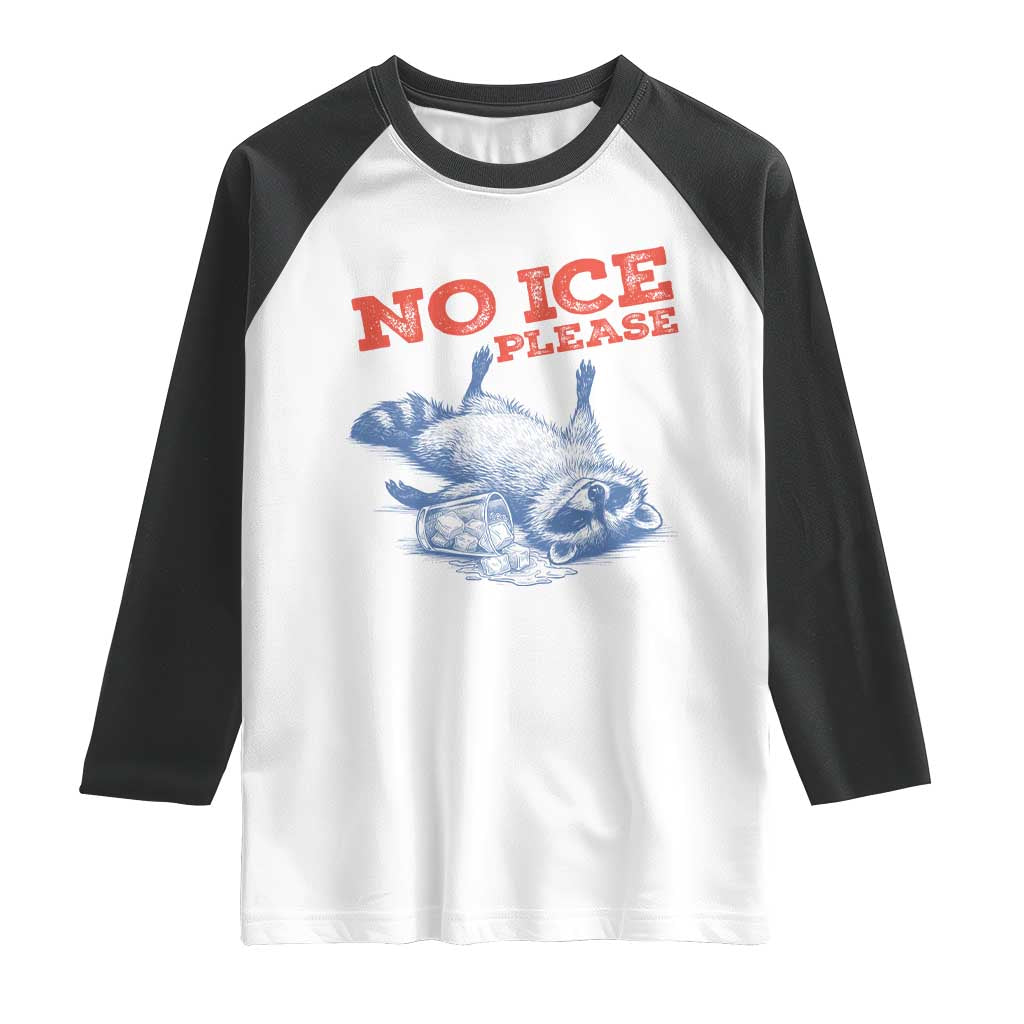 No Ice Please Raglan Shirt Funny Raccoon Trash Panda Anti ICE Meme