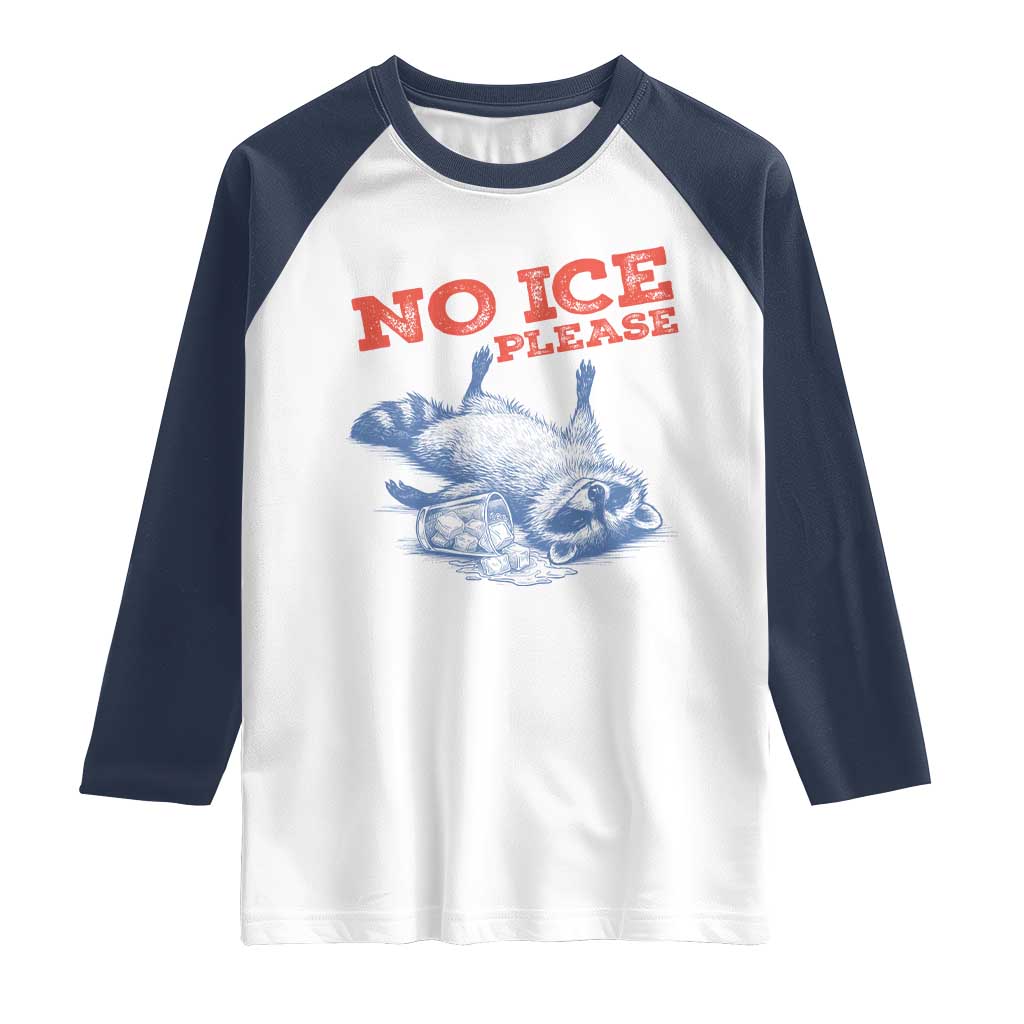 No Ice Please Raglan Shirt Funny Raccoon Trash Panda Anti ICE Meme