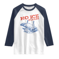No Ice Please Raglan Shirt Funny Raccoon Trash Panda Anti ICE Meme