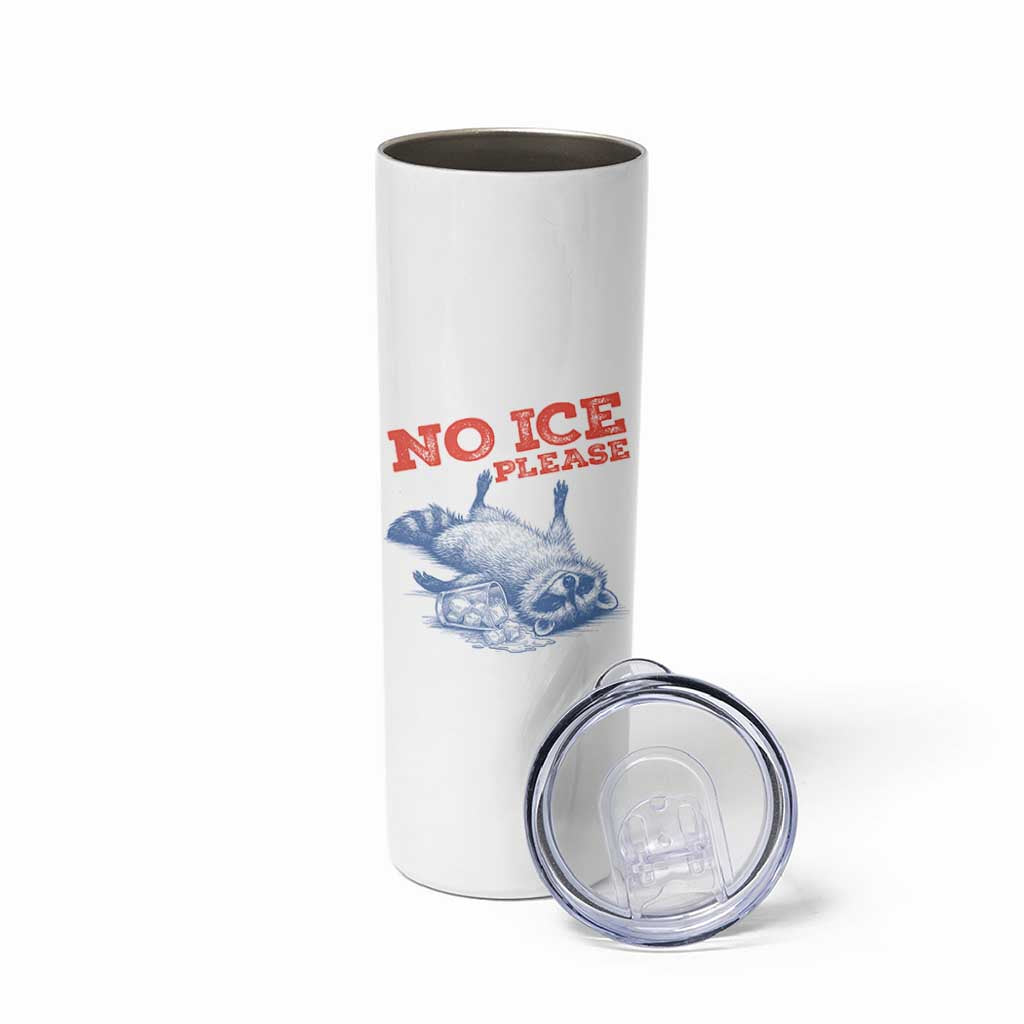 No Ice Please Skinny Tumbler Funny Raccoon Trash Panda Anti ICE Meme