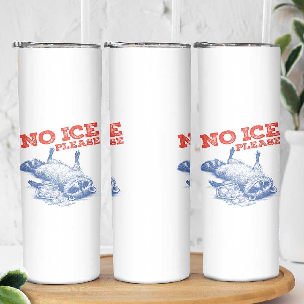 No Ice Please Skinny Tumbler Funny Raccoon Trash Panda Anti ICE Meme