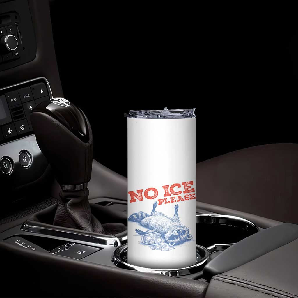No Ice Please Skinny Tumbler Funny Raccoon Trash Panda Anti ICE Meme