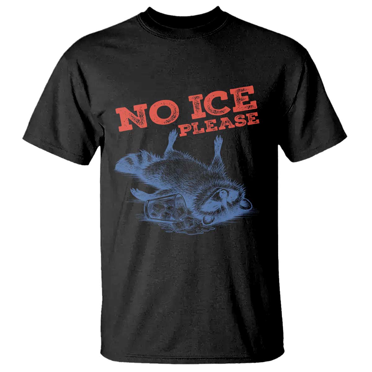 No Ice Please T Shirt Funny Raccoon Trash Panda Anti ICE Meme