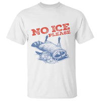 No Ice Please T Shirt Funny Raccoon Trash Panda Anti ICE Meme