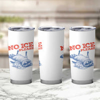 No Ice Please Tumbler Cup Funny Raccoon Trash Panda Anti ICE Meme