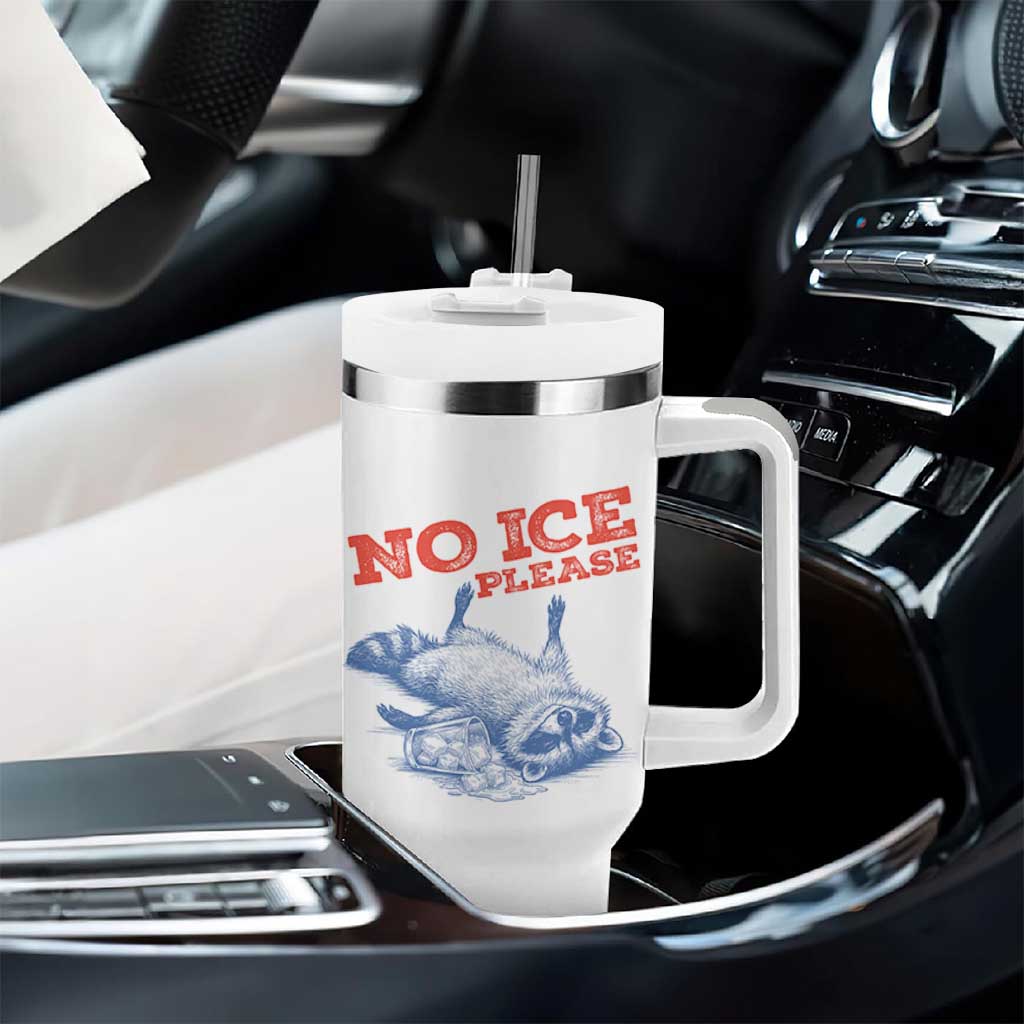 No Ice Please Tumbler With Handle Funny Raccoon Trash Panda Anti ICE Meme