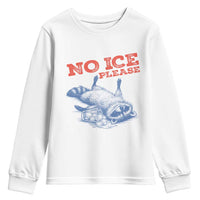 No Ice Please Youth Sweatshirt Funny Raccoon Trash Panda Anti ICE Meme