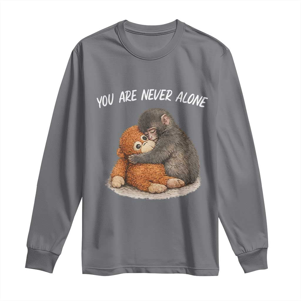 Punch Monkey Long Sleeve Shirt You Are Never Alone Brave