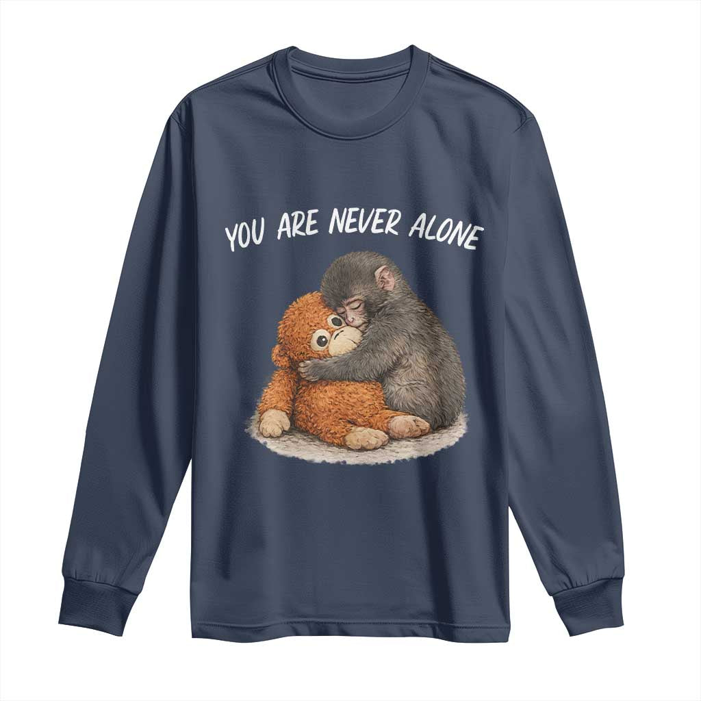 Punch Monkey Long Sleeve Shirt You Are Never Alone Brave