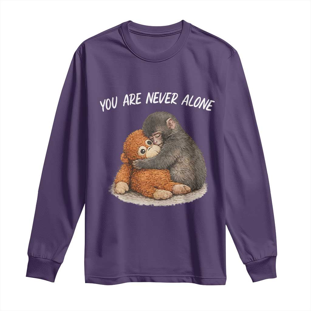Punch Monkey Long Sleeve Shirt You Are Never Alone Brave