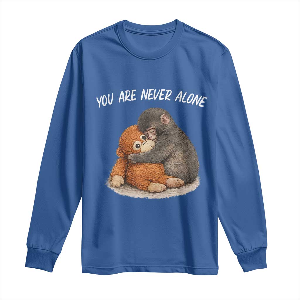 Punch Monkey Long Sleeve Shirt You Are Never Alone Brave