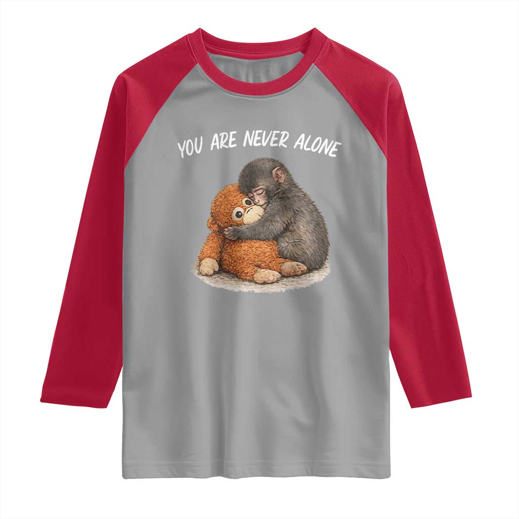 Punch Monkey Raglan Shirt You Are Never Alone Brave