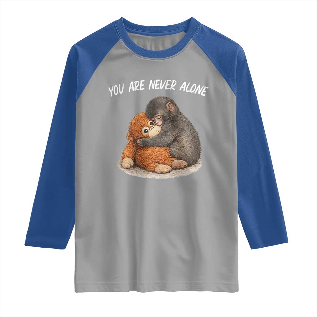 Punch Monkey Raglan Shirt You Are Never Alone Brave