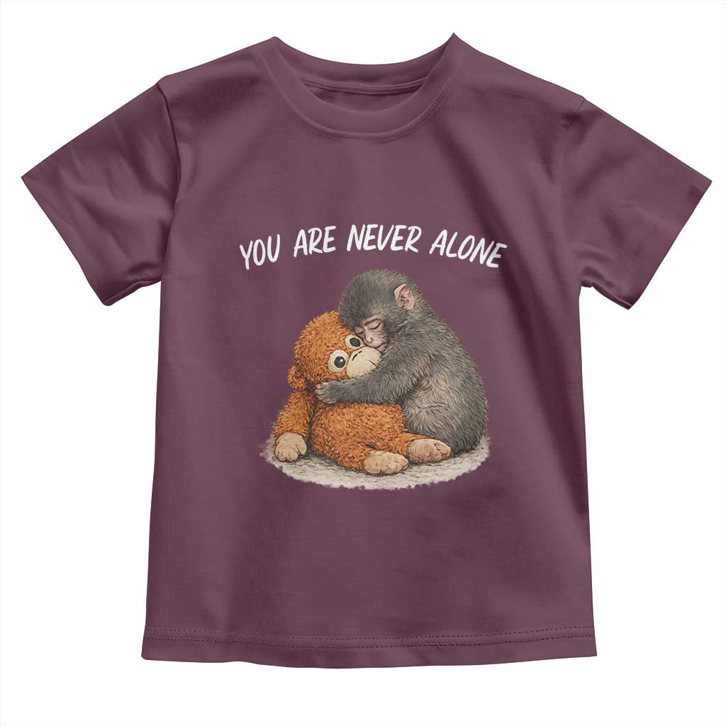 Punch Monkey Toddler T Shirt You Are Never Alone Brave