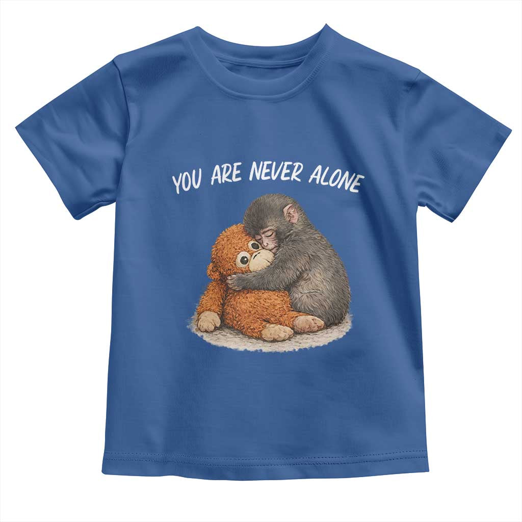 Punch Monkey Toddler T Shirt You Are Never Alone Brave