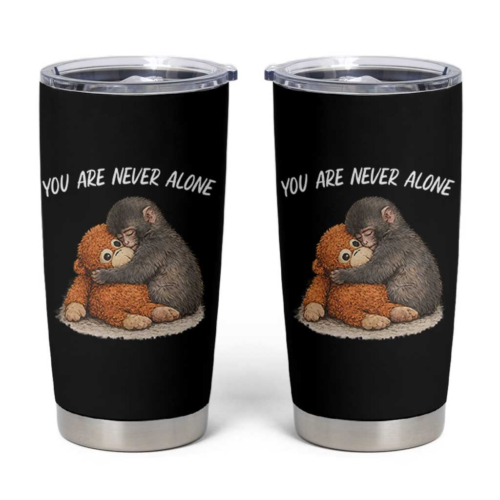Punch Monkey Tumbler Cup You Are Never Alone Brave
