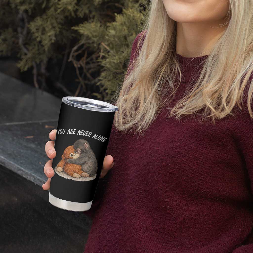 Punch Monkey Tumbler Cup You Are Never Alone Brave