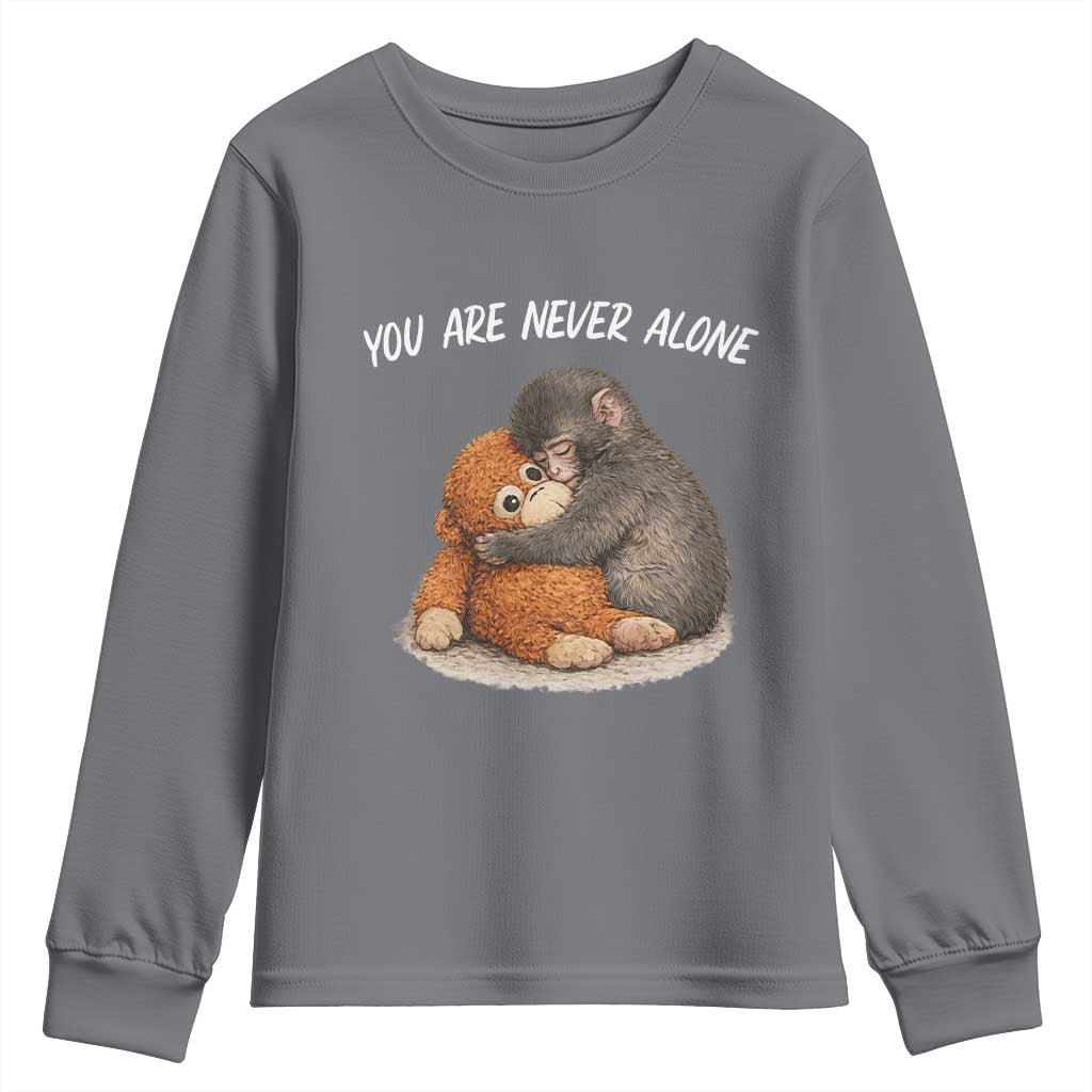Punch Monkey Youth Sweatshirt You Are Never Alone Brave