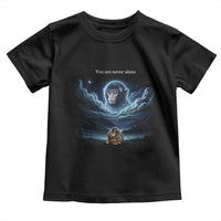 Baby Monkey Punch Toddler T Shirt You Are Never Alone Brave