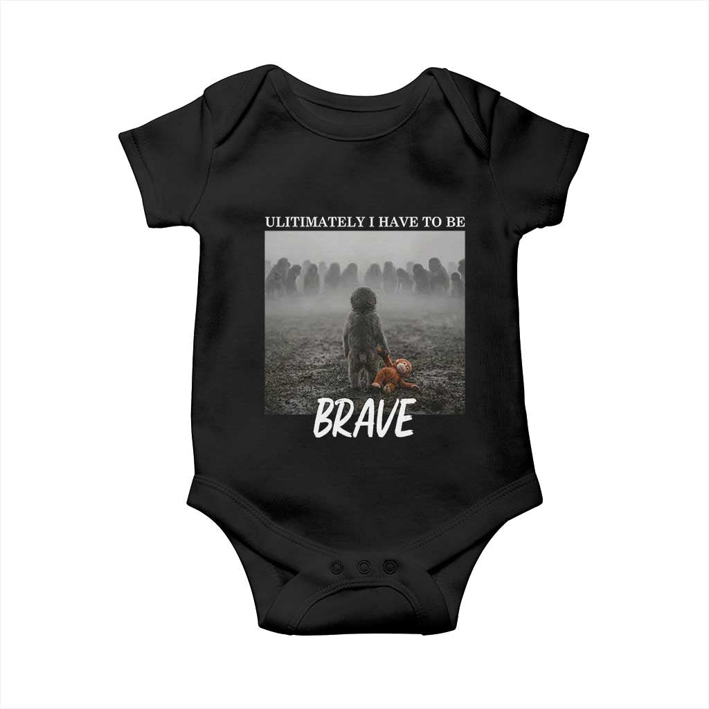 Sad Punch Monkey Baby Onesie Ultimately I Have To Be Brave