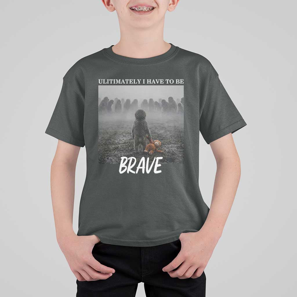 Sad Punch Monkey T Shirt For Kid Ultimately I Have To Be Brave
