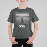 Sad Punch Monkey T Shirt For Kid Ultimately I Have To Be Brave
