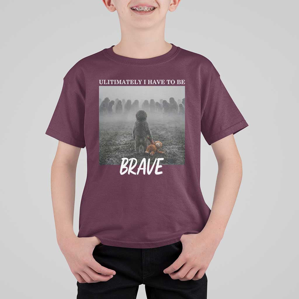 Sad Punch Monkey T Shirt For Kid Ultimately I Have To Be Brave