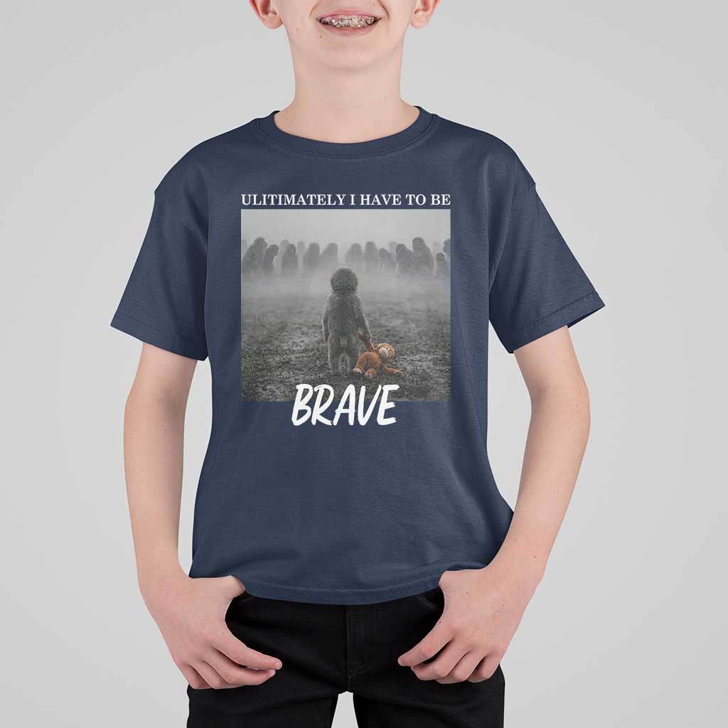Sad Punch Monkey T Shirt For Kid Ultimately I Have To Be Brave