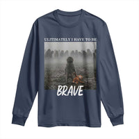 Sad Punch Monkey Long Sleeve Shirt Ultimately I Have To Be Brave