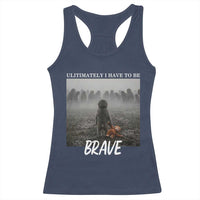 Sad Punch Monkey Racerback Tank Top Ultimately I Have To Be Brave