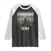 Sad Punch Monkey Raglan Shirt Ultimately I Have To Be Brave